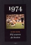 Kok, Auke de - 1974 Wij waren de besten