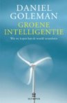 Daniël Goleman - Groene intelligentie het belang van ecologie voor een eerlijke markt