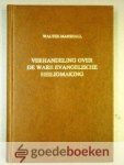 Marshall, Walter - Verhandeling over de ware evangelische heiligmaking --- Benevens een redevoering over de rechtvaardigmaking, met aanprijzende voorreden van de weleerw. heren P. Nieuwland, J. Hervey en andere geleerde mannen dienende tot een geschikt aanhangse...