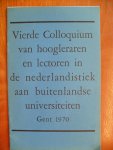 Hellinga prof.dr. W. - Vierde Colloquium van hoogleraren en lectoren in de nederlandistiek aan buitenlandse univerisiteiten