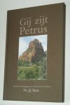 Tanis, J.J. predikant v.d. Geref. Gemeente - Gij zijt Petrus