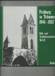 Vetter, Walter - Freiburg in Trümmern 1944 - 1952. Bild- und Textdokumentation, Teil II.