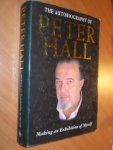 Hall, Peter - The autobiography of Peter Hall. Making an exhibition of myself