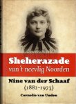 Cornelie van Uuden 256125 - Sheherazade van ’t neevlig Noorden. Nine van der Schaaf (1882-1973)