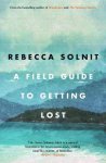 Rebecca Solnit - A Field Guide To Getting Lost