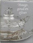 PIJZEL-DOMMISSE, JET. - Haags goud en zilver. Edelsmeedkunst uit de Hofstad.