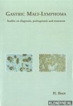Boot, H. - Gastric Malt-Lymphoma . Studies on diagnosis, pathogenesis and treatment