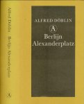 Döblin, Alfred - Berlijn Alexanderplatz: Franz Biberkopfs zondeval Döblin, Alfred - Berlijn Alexanderplatz: Franz Biberkopfs zondeval