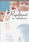 Blom , Ria . [ isbn 9789062387410 ]  3717 - Regelmaat  en  Inbakeren . ( Voorkomen en verhelpen van huilen en onrust. ) Een waardevol boek met praktische adviezen om onrust, overmatig huilen en weinig slapen bij jonge kinderen te voorkomen én te verhelpen. Het is niet alleen bestemd -