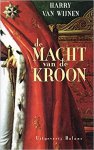 Harry van Wijnen - De macht van de kroon
