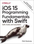 Matt Neuberg - iOS 15 Programming Fundamentals with Swift