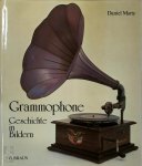 Daniel Marty - Grammophone : Geschichte in Bildern