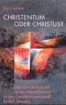 Archiati, Pietro - Christentum oder Christus? Das Christentum als reines Menschentum in der Geisteswissenschaft Rudolf Steiner