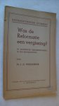 Ds. J.G.Woelderink - Reformatorische stemmen: Was de Reformatie een vergissing?