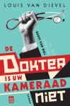 Louis van Dievel - De dokter is uw kameraad niet Uit het leven van Guust van Mol