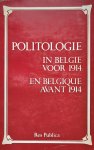WITTE E., GERARD E., FALTER R., REZSOHAZY R., GERIN P., WILS L., FRANçOIS L. - Politologie in België voor 1914 - Politologie en Belgique avant 1914