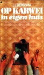 Bergsma, J.J. - Op karwei in eigen huis