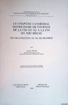 Pycke, Jacques: - Le chapitre cathédral Notre-Dame de Tournai de la fin du XIe à la fin du XIIIe siècle. Son organisation, sa vie, ses membres