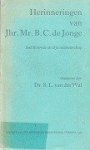 Wal, Dr.S.L. van der - Herinneringen van Jhr.Mr. B.C. de Jonge Met brieven uit zijn nalatenschap