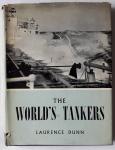 Dunn, Laurence - The World's Tankers