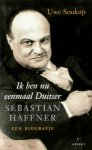 Uwe Soukup - Ik ben nu eenmaal Duitser Sebastian Haffner: een biografie