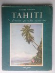Villaret, Bernard - Tahiti, Le dernier paradis terrestre
