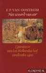 Oostrom, F.P. van - Het woord van eer: literatuur aan het Hollandse hof omstreeks 1400