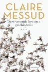 Claire Messud - (1) Deze Vreemde Bewogen Geschiedenis