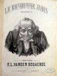 Vanden Bogaerde, F.L.: - Le bonhomme jadis. Chansonnette. Paroles de N. Destanberg