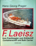 Prager, H.G. - F. Laeisz Vom Frachtsegler zum Kuhlschiff, Containerschiff und Bulk Carrier