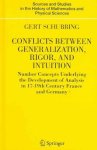 Schubring, Gert - Conflicts Between Generalization, Rigor and Intuition Number Concepts Underlying the Development of Analysis in 17th-19th Century France and Germany