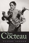 Arnaud, Claude. - Jean Cocteau : a life.