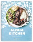 Alana Kysar - Aloha Kitchen Recipes from Hawai'i Recipes from Hawai'i a Cookbook