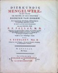 Peter Simon Pallas ( P. S. Pallas ) , Pieter Boddaert ( P. Boddaert ) - Dierkundig mengelwerk, in het welke de nieuwe of nog duistere zoorten van dieren door naauwkeurige afbeeldingen, beschryvingen en verhandelingen opgehelderd worden