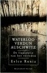 Eelco Runia 66225 - Waterloo Verdun Auschwitz De liquidatie van het verleden