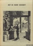 Ekkart, R.E.O. (samenstelling) - Met de hand geschept. Boeken en papieren uit de papier-historische verzameling van de Koninklijke Bibliotheek. Tentoontelling