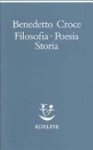 Benedetto Croce - Filosofia, poesia, storia
