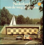 Houter, Frans den en Dick Schaap met illustraties  en veel kleuren foto's van Henk Bakker - Nederland van de weg af gezien ..  FF weg