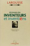 GALIANA, T. DE, RIVAL, M., (ED.) - Dictionnaire des inventeurs et inventions.