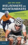 Ben Hewit - 500 tips voor wielrenners en mountainbikers