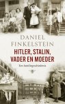 Daniel Finkelstein - Hitler, Stalin, vader en moeder