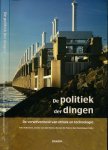 Bolkestein, Frits & Jeroen van den Hoven e.a. (redactie) - De Politiek der Dingen: De verwevenheid van ethiek en technologie