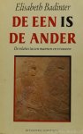 BADINTER, E. - De een is de ander. De relaties tussen mannen en vrouwen. Vertaald door Rosalie Siblesz.