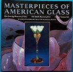 SPILLMAN, JANE S. & SUSANNE K. FRANTZ - Masterpieces of American Glass / Corning Museum of Glass & Toledo Museum of Art