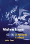 Janine Jager  77340 - Wilhelmina Triesman 1901-1982 een Nederlandse in Leningrad