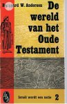 Anderson, Bernhard W. - De wereld van het Oude Testament 2 : Israel wordt een natie
