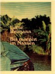 REIMANN, Lotte & Christian GALLATI - Lotte Reimann - Bis morgen im Nassen. [Text in English].