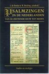 BRUIJN, J. DE & HEIJTING, W (EINDREDACTIE) - Psalmzingen in de Nederlanden van de zestiende eeuw tot heden. Een bundel studies