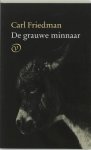 Friedman, Carl - De grauwe minnaar