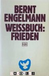 Bernt Engelmann - Weissbuch: Frieden Bernt Engelmann - Weissbuch: Frieden